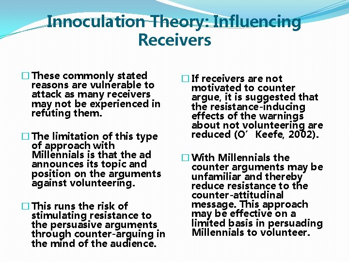 Innoculation Theory: Influencing Receivers � These commonly stated reasons are vulnerable to attack as