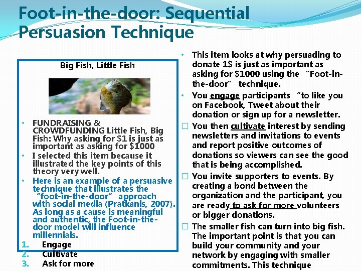 Foot-in-the-door: Sequential Persuasion Technique This item looks at why persuading to donate 1$ is