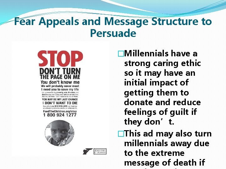 Fear Appeals and Message Structure to Persuade �Millennials have a strong caring ethic so