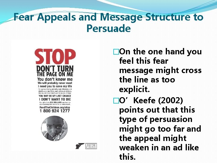 Fear Appeals and Message Structure to Persuade �On the one hand you feel this