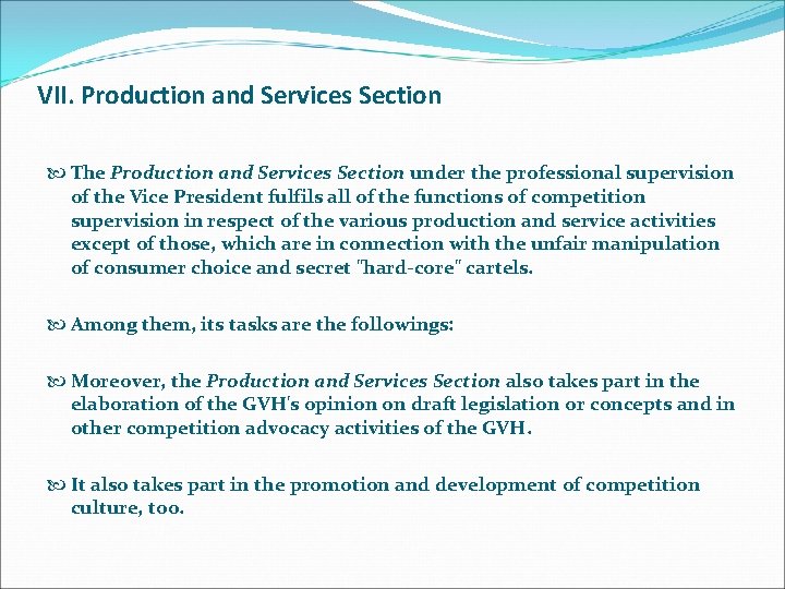 VII. Production and Services Section The Production and Services Section under the professional supervision