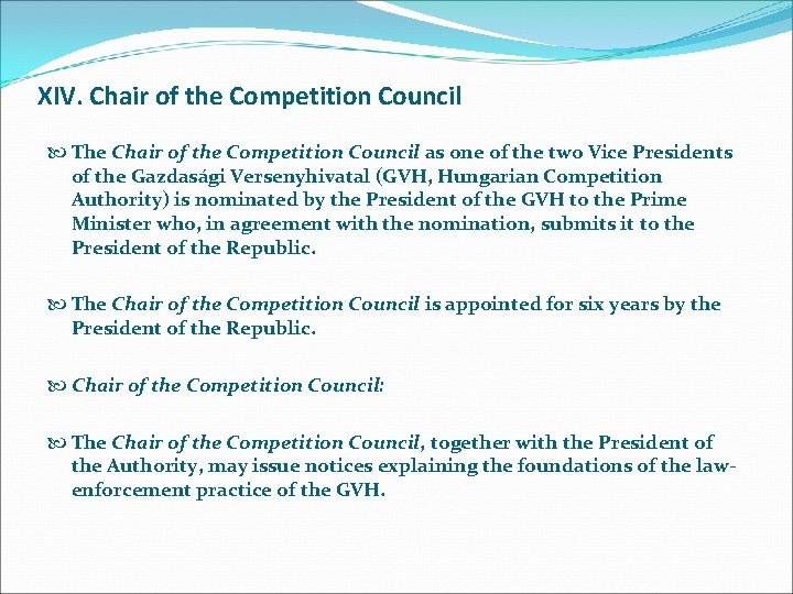 XIV. Chair of the Competition Council The Chair of the Competition Council as one