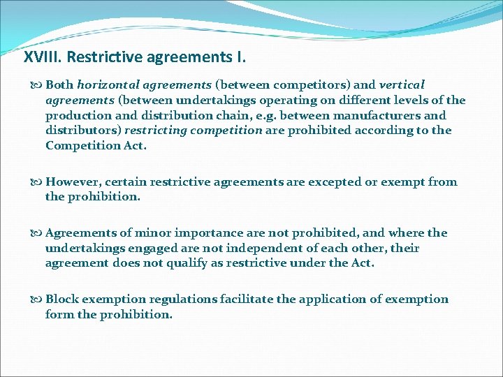 XVIII. Restrictive agreements I. Both horizontal agreements (between competitors) and vertical agreements (between undertakings