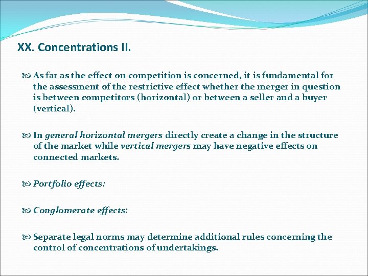 XX. Concentrations II. As far as the effect on competition is concerned, it is