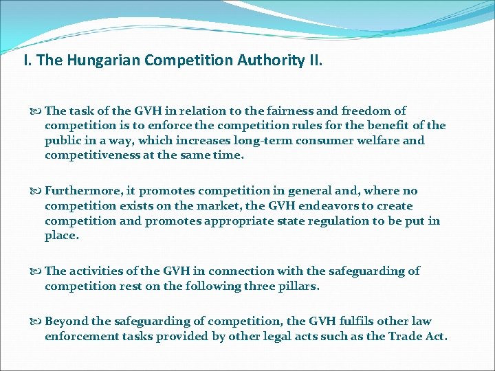 I. The Hungarian Competition Authority II. The task of the GVH in relation to