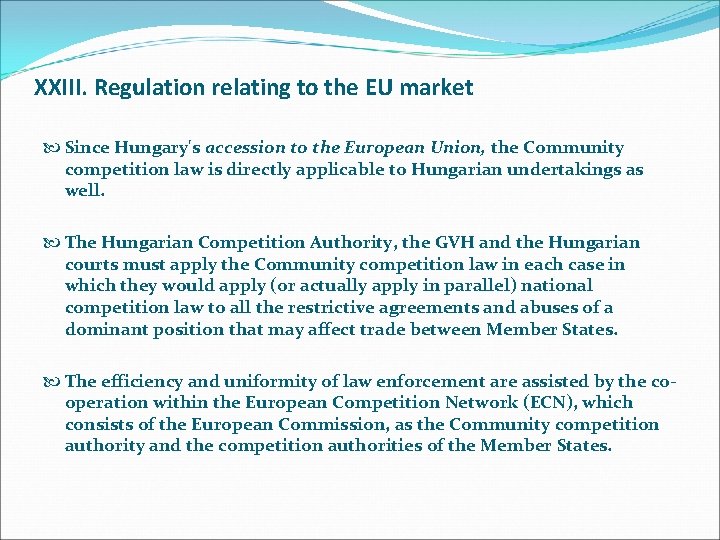 XXIII. Regulation relating to the EU market Since Hungary's accession to the European Union,