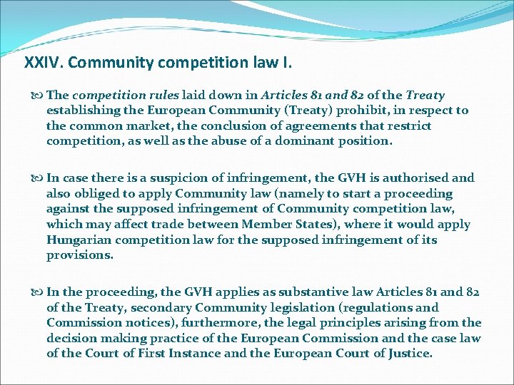 XXIV. Community competition law I. The competition rules laid down in Articles 81 and