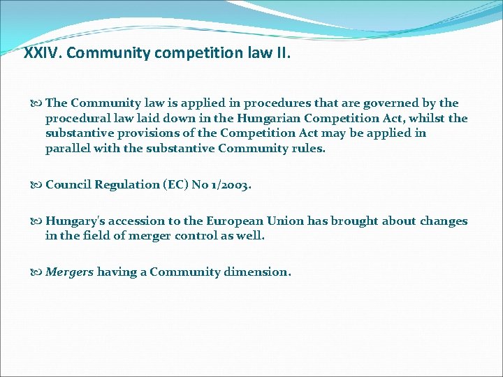 XXIV. Community competition law II. The Community law is applied in procedures that are