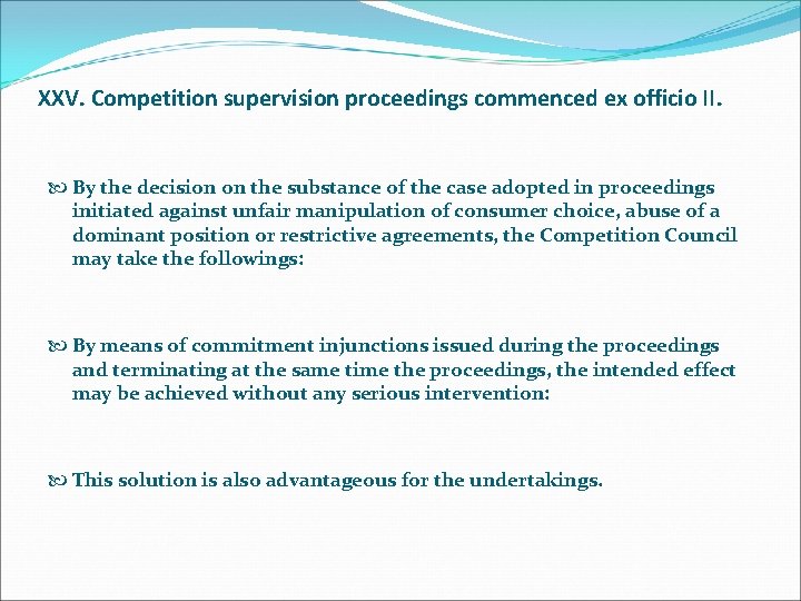 XXV. Competition supervision proceedings commenced ex officio II. By the decision on the substance