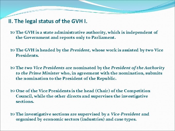 II. The legal status of the GVH I. The GVH is a state administrative
