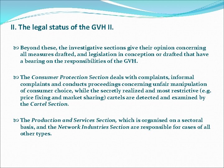 II. The legal status of the GVH II. Beyond these, the investigative sections give