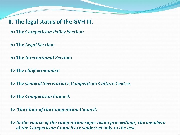 II. The legal status of the GVH III. The Competition Policy Section: The Legal