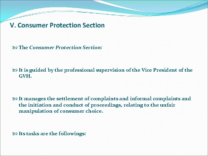 V. Consumer Protection Section The Consumer Protection Section: It is guided by the professional