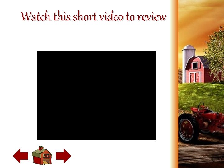Watch this short video to review 