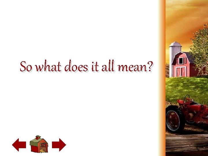 So what does it all mean? 