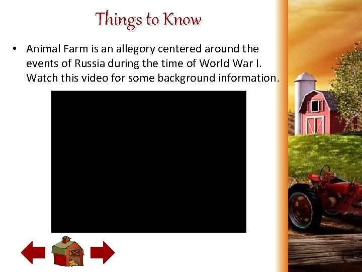 Things to Know • Animal Farm is an allegory centered around the events of