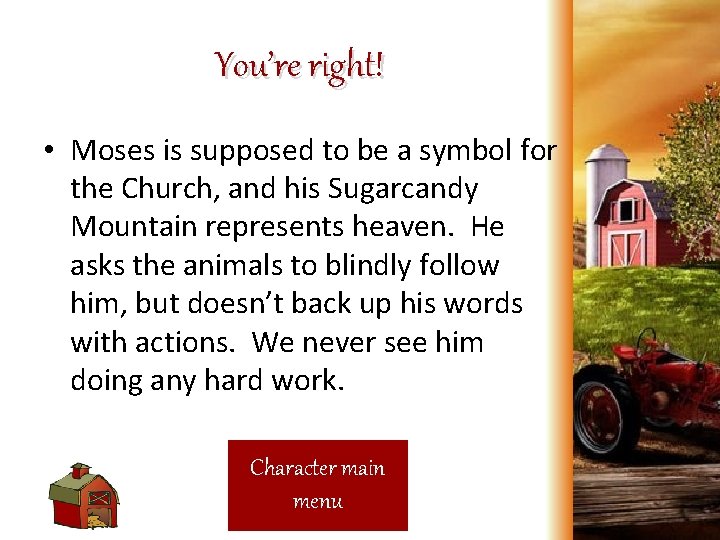 You’re right! • Moses is supposed to be a symbol for the Church, and