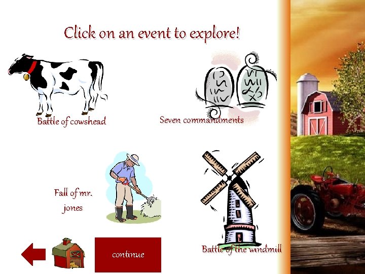 Click on an event to explore! Seven commandments Battle of cowshead Fall of mr.