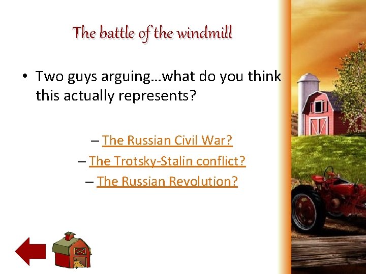 The battle of the windmill • Two guys arguing…what do you think this actually