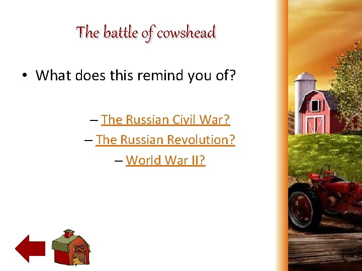 The battle of cowshead • What does this remind you of? – The Russian