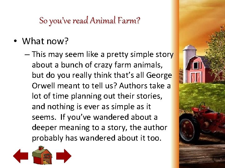 So you’ve read Animal Farm? • What now? – This may seem like a