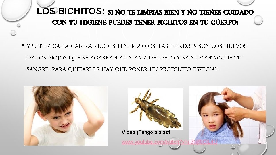LOS BICHITOS: SI NO TE LIMPIAS BIEN Y NO TIENES CUIDADO CON TU HIGIENE