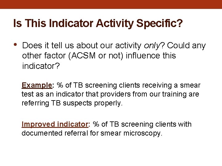 Is This Indicator Activity Specific? • Does it tell us about our activity only?