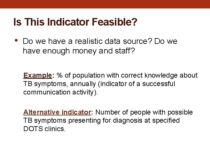Is This Indicator Feasible? • Do we have a realistic data source? Do we