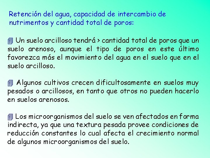 Retención del agua, capacidad de intercambio de nutrimentos y cantidad total de poros: Un