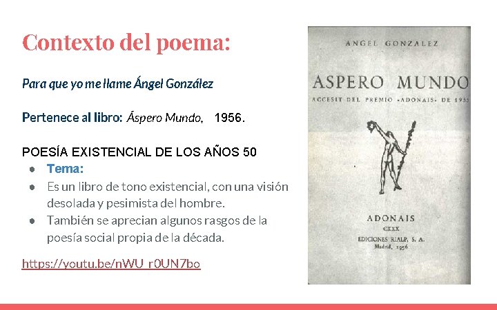Contexto del poema: Para que yo me llame Ángel González Pertenece al libro: Áspero