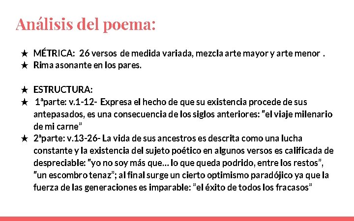 Análisis del poema: ★ MÉTRICA: 26 versos de medida variada, mezcla arte mayor y