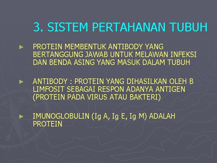 3. SISTEM PERTAHANAN TUBUH ► PROTEIN MEMBENTUK ANTIBODY YANG BERTANGGUNG JAWAB UNTUK MELAWAN INFEKSI