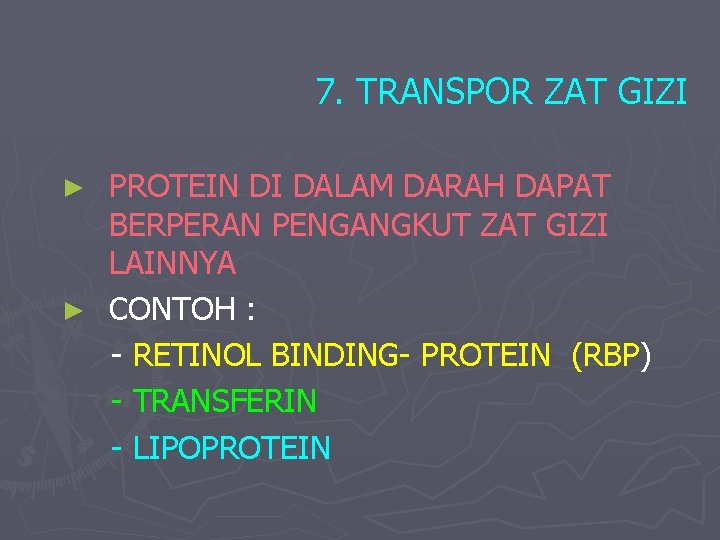 7. TRANSPOR ZAT GIZI PROTEIN DI DALAM DARAH DAPAT BERPERAN PENGANGKUT ZAT GIZI LAINNYA