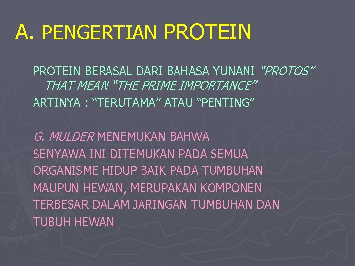 A. PENGERTIAN PROTEIN BERASAL DARI BAHASA YUNANI “PROTOS” THAT MEAN “THE PRIME IMPORTANCE” ARTINYA