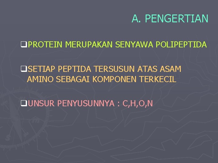 A. PENGERTIAN q. PROTEIN MERUPAKAN SENYAWA POLIPEPTIDA q. SETIAP PEPTIDA TERSUSUN ATAS ASAM AMINO