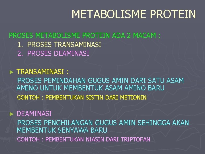 METABOLISME PROTEIN PROSES METABOLISME PROTEIN ADA 2 MACAM : 1. PROSES TRANSAMINASI 2. PROSES