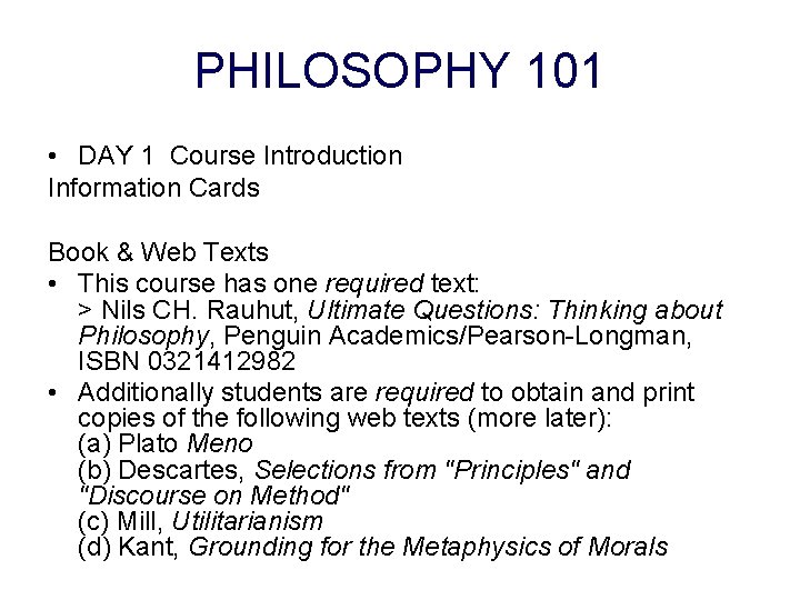 PHILOSOPHY 101 • DAY 1 Course Introduction Information Cards Book & Web Texts •