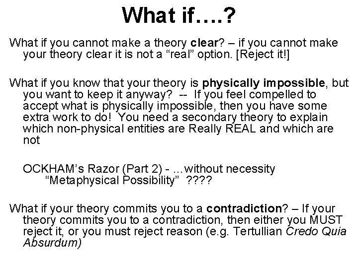 What if…. ? What if you cannot make a theory clear? – if you