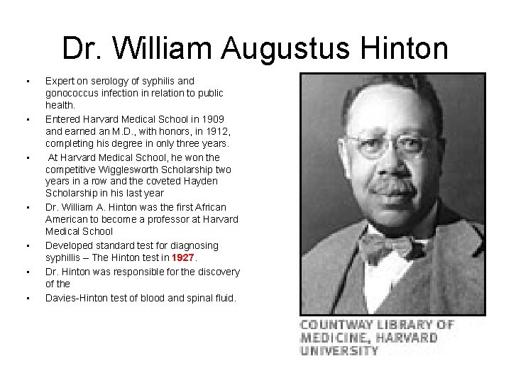 Dr. William Augustus Hinton • • Expert on serology of syphilis and gonococcus infection