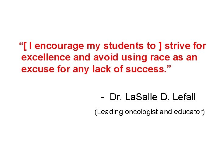  “[ I encourage my students to ] strive for excellence and avoid using