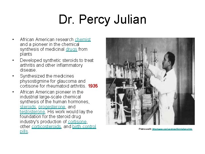 Dr. Percy Julian • • African American research chemist and a pioneer in the