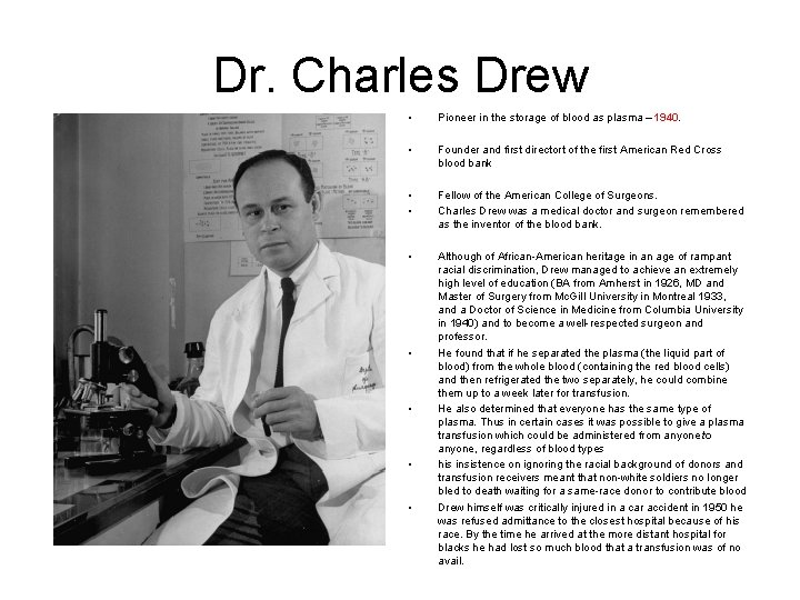 Dr. Charles Drew • Pioneer in the storage of blood as plasma – 1940.