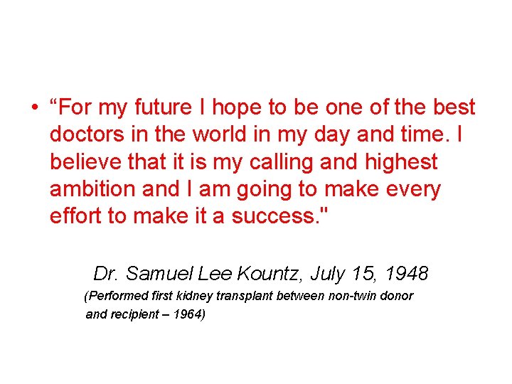  • “For my future I hope to be one of the best doctors