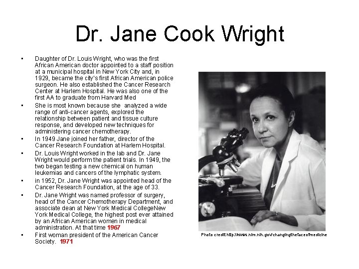 Dr. Jane Cook Wright • • Daughter of Dr. Louis Wright, who was the