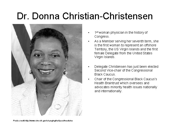 Dr. Donna Christian-Christensen • • Photo credit: http: //www. nlm. nih. gov/changingthefaceofmedicine 1 st