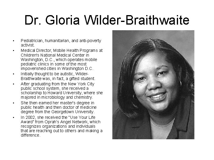 Dr. Gloria Wilder-Braithwaite • • • Pediatrician, humanitarian, and anti-poverty activist. Medical Director, Mobile