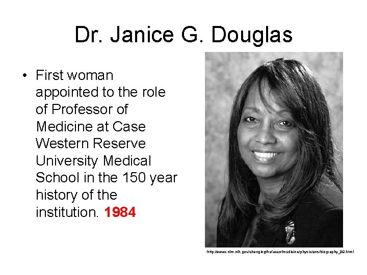 Dr. Janice G. Douglas • First woman appointed to the role of Professor of