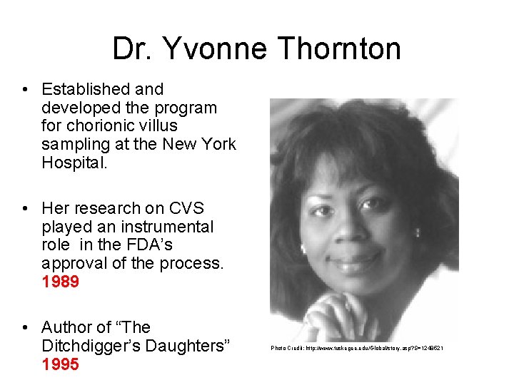 Dr. Yvonne Thornton • Established and developed the program for chorionic villus sampling at