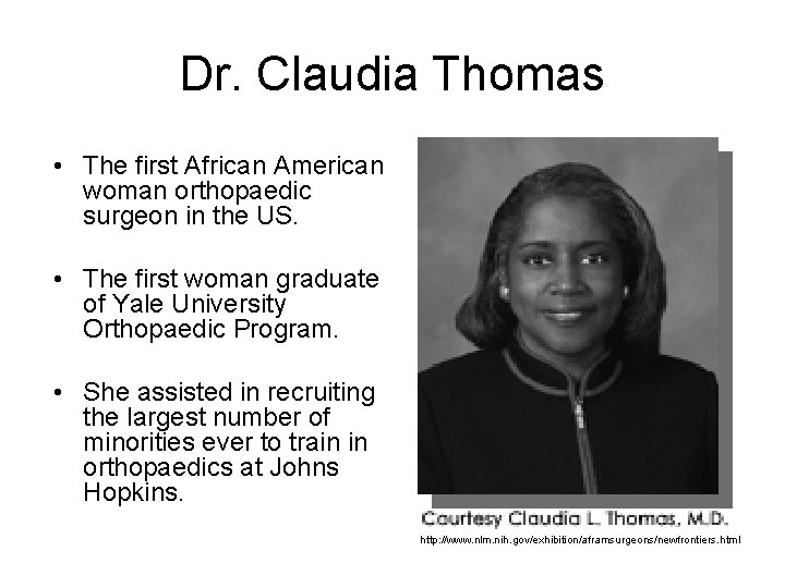 Dr. Claudia Thomas • The first African American woman orthopaedic surgeon in the US.