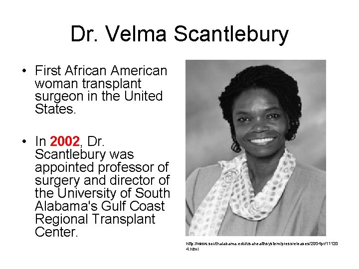 Dr. Velma Scantlebury • First African American woman transplant surgeon in the United States.